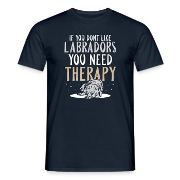 If you dont like Labradors you need therapy - Männer T-Shirt - Navy - Vorne - AI Model Male 178 light (178cm)