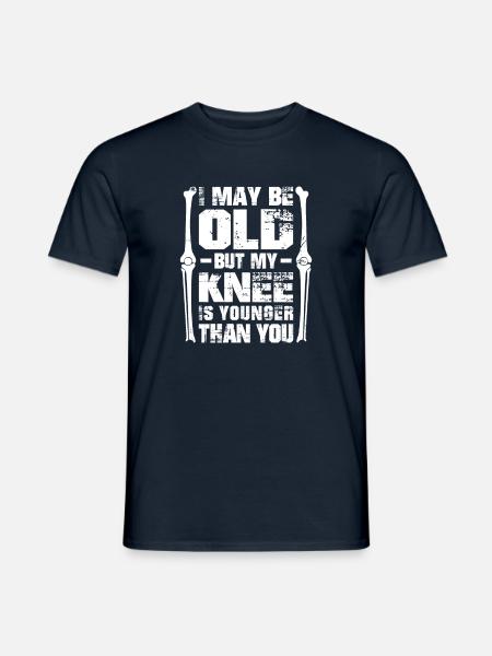 I may be old but my Knee is younger than you - Männer T-Shirt - Navy
