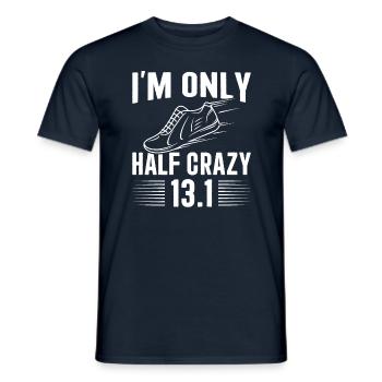 I'm only half crazy 13.1 Half Marathon - Männer T-Shirt - Navy - Vorne - AI Model Male 178 light (178cm)