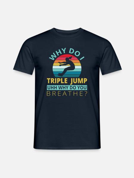 Why do i Tripple Jump - Männer T-Shirt - Navy