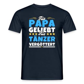 Als Papa geliebt, als Tänzer vergöttert - Männer T-Shirt - Navy - Vorne - AI Model Male 178 light (178cm)