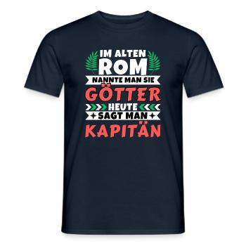 Im alten Rom waren Sie Götter. Heute Kapitän - Männer T-Shirt - Navy - Vorne - AI Model Male 178 light (178cm)