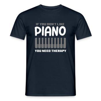If you don’t like piano you need therapy - Männer T-Shirt - Navy - Vorne - AI Model Male 178 light (178cm)