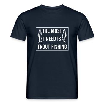 The most I need is Trout Fishing - Männer T-Shirt - Navy - Vorne - AI Model Male 178 light (178cm)