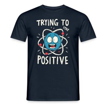 Trying to stay Positive - Männer T-Shirt - Navy - Vorne - AI Model Male 178 light (178cm)