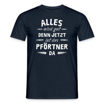 Alles wird gut denn jetzt ist der Pförtner da - Männer T-Shirt - Navy - Vorne - AI Model Male 178 light (178cm)