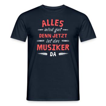 Alles wird gut denn jetzt ist der Musiker da - Männer T-Shirt - Navy - Vorne - AI Model Male 178 light (178cm)