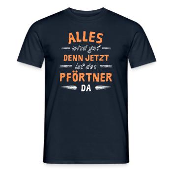 Alles wird gut denn jetzt ist der Pförtner da - Männer T-Shirt - Navy - Vorne - AI Model Male 178 light (178cm)