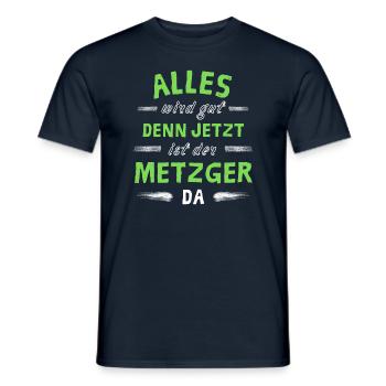 Alles wird gut denn jetzt ist der Metzger da - Männer T-Shirt - Navy - Vorne - AI Model Male 178 light (178cm)