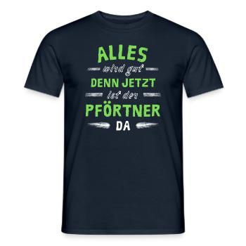 Alles wird gut denn jetzt ist der Pförtner da - Männer T-Shirt - Navy - Vorne - AI Model Male 178 light (178cm)