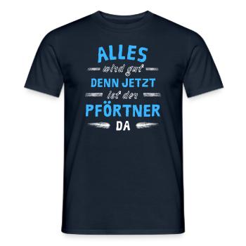 Alles wird gut denn jetzt ist der Pförtner da - Männer T-Shirt - Navy - Vorne - AI Model Male 178 light (178cm)