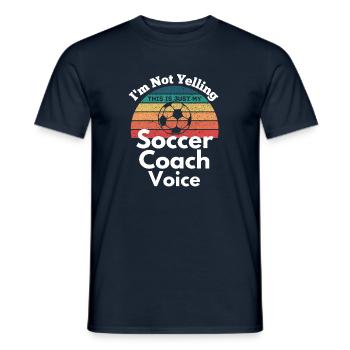 Not Yelling soccer Coach Voice funny vintage text - Men's T-Shirt - navy - Front - AI Model Male 178 light (178cm)