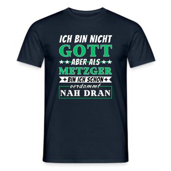 Ich bin nicht Gott aber als Metzger nah dran - Männer T-Shirt - Navy - Vorne - AI Model Male 178 light (178cm)