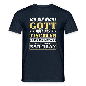 Ich bin nicht Gott aber als Tischler nah dran - Männer T-Shirt - Navy - Vorne - AI Model Male 178 light (178cm)