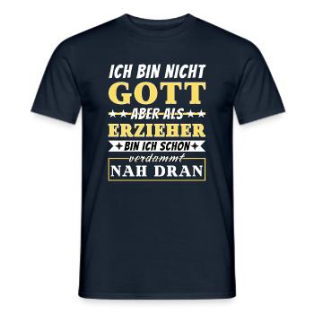 Ich bin nicht Gott aber als Erzieher nah dran - Männer T-Shirt - Navy - Vorne - AI Model Male 178 light (178cm)