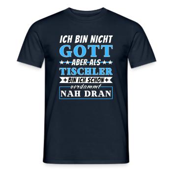 Ich bin nicht Gott aber als Tischler nah dran - Männer T-Shirt - Navy - Vorne - AI Model Male 178 light (178cm)