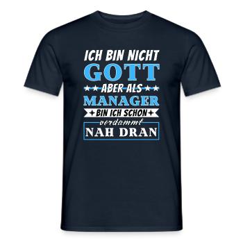 Ich bin nicht Gott aber als Manager nah dran - Männer T-Shirt - Navy - Vorne - AI Model Male 178 light (178cm)