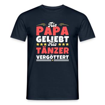 Als Papa geliebt, als Tänzer vergöttert - Männer T-Shirt - Navy - Vorne - AI Model Male 178 light (178cm)