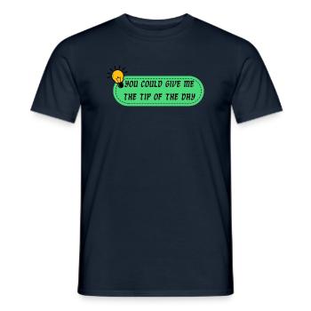 Du könntest mir das Trinkgeld des Tages geben - Männer T-Shirt - Navy - Vorne - AI Model Male 178 light (178cm)