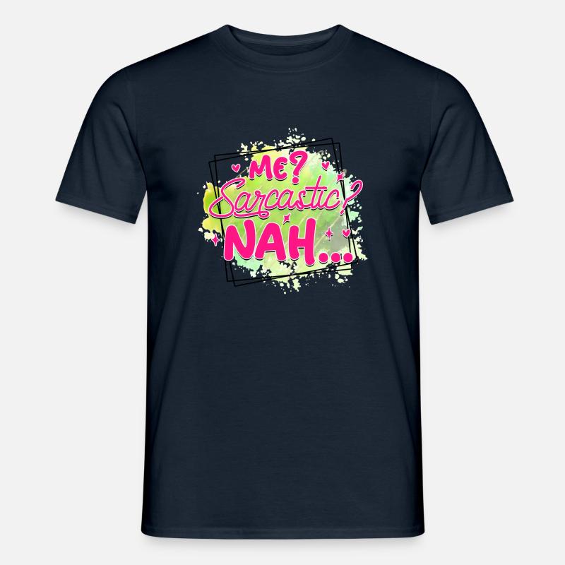 me sarcastic - Männer T-Shirt - Navy