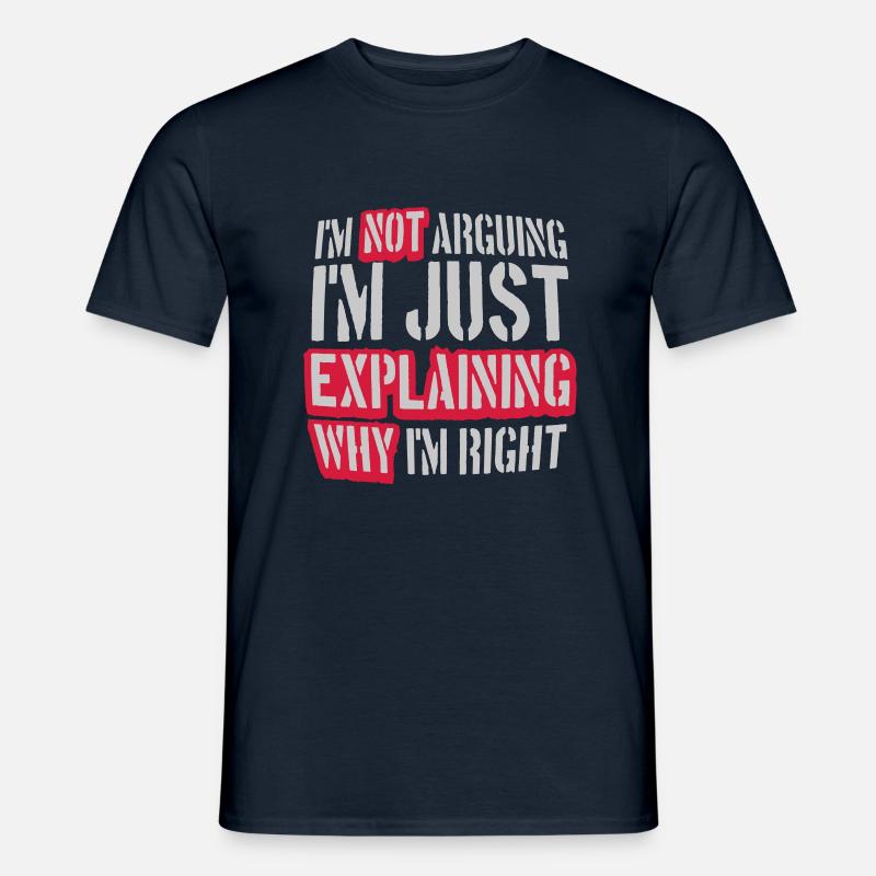 I m not arguing - Männer T-Shirt - Navy