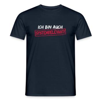Ich bin auch systemrelevant! - Männer T-Shirt - Navy - Vorne - AI Model Male 178 light (178cm)