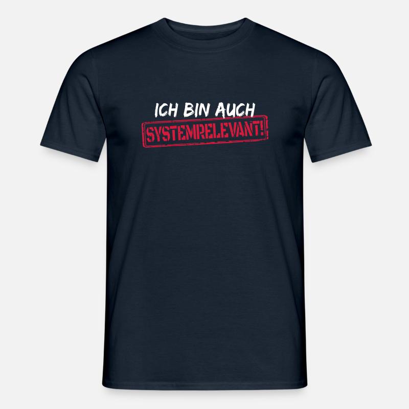 Ich bin auch systemrelevant! - Männer T-Shirt - Navy