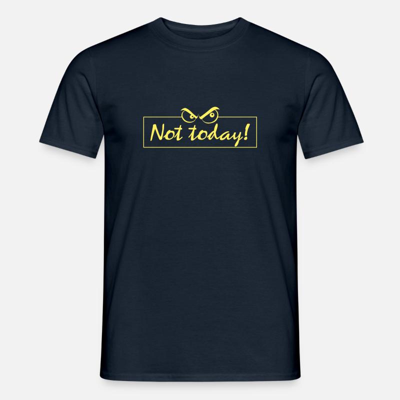 Not today - Männer T-Shirt - Navy