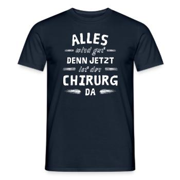 Alles wird gut denn jetzt ist der Chirurg da - Männer T-Shirt - Navy - Vorne - AI Model Male 178 light (178cm)