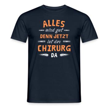 Alles wird gut denn jetzt ist der Chirurg da - Männer T-Shirt - Navy - Vorne - AI Model Male 178 light (178cm)