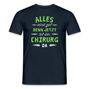 Alles wird gut denn jetzt ist der Chirurg da - Männer T-Shirt - Navy - Vorne - AI Model Male 178 light (178cm)
