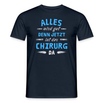 Alles wird gut denn jetzt ist der Chirurg da - Männer T-Shirt - Navy - Vorne - AI Model Male 178 light (178cm)