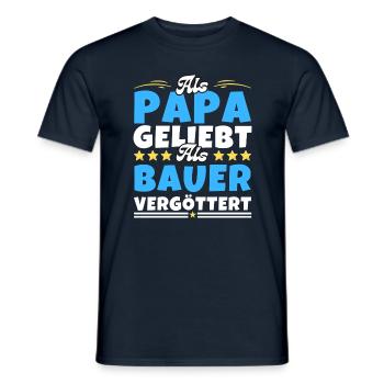 Als Papa geliebt, als Bauer vergöttert - Männer T-Shirt - Navy - Vorne - AI Model Male 178 light (178cm)