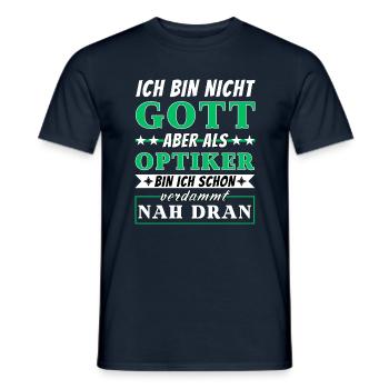 Ich bin nicht Gott aber als Optiker nah dran - Männer T-Shirt - Navy - Vorne - AI Model Male 178 light (178cm)