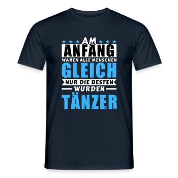 Am Anfang waren alle gleich - Tänzer Edition - Männer T-Shirt - Navy - Vorne - AI Model Male 178 light (178cm)