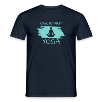 Okay but first Yoga - Männer T-Shirt - Navy - Vorne - AI Model Male 178 light (178cm)