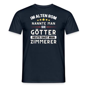 In ancient Rome, they were gods. Today carpenter - Men's T-Shirt - navy - Front - AI Model Male 178 light (178cm)