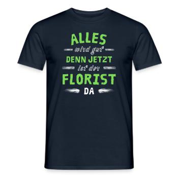 Alles wird gut denn jetzt ist der Florist da - Männer T-Shirt - Navy - Vorne - AI Model Male 178 light (178cm)