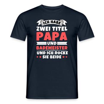 Ich habe 2 Titel Papa und Bademeister - Männer T-Shirt - Navy - Vorne - AI Model Male 178 light (178cm)
