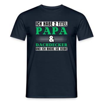 Ich habe 2 Titel Papa und Dachdecker - Männer T-Shirt - Navy - Vorne - AI Model Male 178 light (178cm)