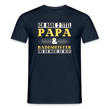 Ich habe 2 Titel Papa und Bademeister - Männer T-Shirt - Navy - Vorne - AI Model Male 178 light (178cm)