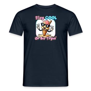 Stay Cool Or Die Tryin' - Männer T-Shirt - Navy - Vorne - AI Model Male 178 light (178cm)