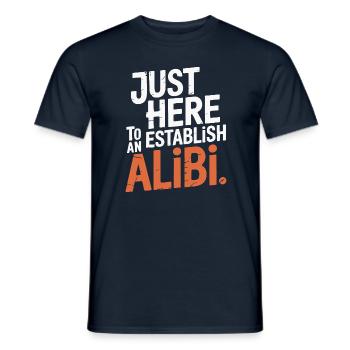 Nur hier, um ein Alibi zu schaffen – Lustig - Männer T-Shirt - Navy - Vorne - AI Model Male 178 light (178cm)
