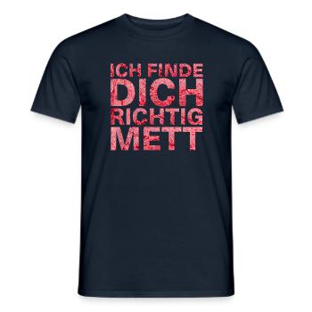 I think you're right Mett - Men's T-Shirt - navy - Front - AI Model Male 178 light (178cm)