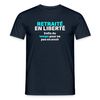 Retraité en liberté en fin du temps pour ne pas en - T-shirt homme - marine - Devant - AI Model Male 178 light (178cm)