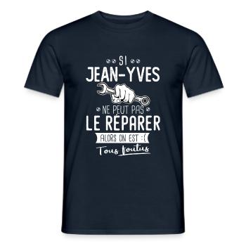 Si Jean yves ne peut pas le réparer on est foutus - T-shirt homme - marine - Devant - AI Model Male 178 light (178cm)