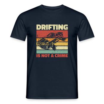 Drifting Is Not A Crime - Car Lover Gift - Men's T-Shirt - navy - Front - AI Model Male 178 light (178cm)
