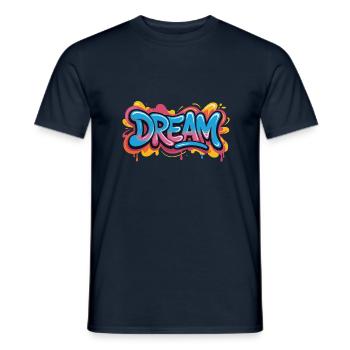 DREAM Graffiti Design voller Farbe und Motivation - Männer T-Shirt - Navy - Vorne - AI Model Male 178 light (178cm)