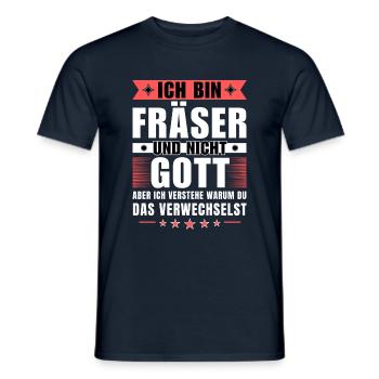 Ich bin Fräser und nicht Gott - Männer T-Shirt - Navy - Vorne - AI Model Male 178 light (178cm)