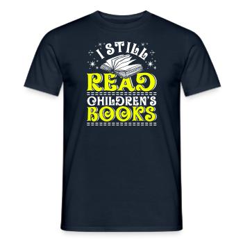 I Still Read Children's Books Book Lovers Reading - Men's T-Shirt - navy - Front - AI Model Male 178 light (178cm)
